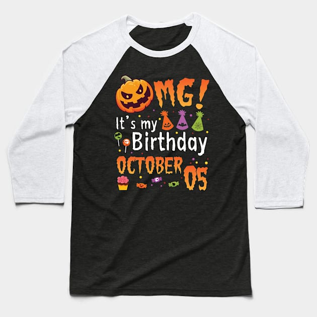 OMG It's My Birthday On October 05 Happy To Me You Papa Nana Dad Mom Son Daughter Baseball T-Shirt by DainaMotteut